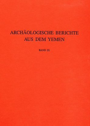 Archäologische Berichte aus dem Yemen / Archäologische Berichte aus dem Yemen von Deutsches Archäologisches Institut San'a