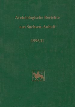 Archäologische Berichte aus Sachsen-Anhalt von Brabandt,  Johanna, Fricke,  Christa, Fröhlich,  Siegfried, Kaufmann,  Dieter, Müller,  Detlef W.