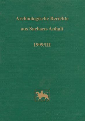 Archäologische Berichte aus Sachsen-Anhalt / Archäologische Berichte aus Sachsen-Anhalt von Ainsworth,  A, Fröhlich,  Siegfried, Klamm,  M, Müller,  D W, Pacak,  P, Sailer,  M