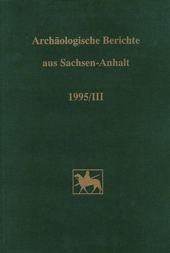 Archäologische Berichte aus Sachsen-Anhalt von Brabandt,  Johanna, Fricke,  Christa, Fröhlich,  S., Fröhlich,  Siegfried, Langenhagen,  J, Stief,  J