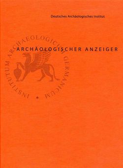 Archäologischer Anzeiger / Archäologischer Anzeiger von Deutsches Archäologisches Institut,  Berlin