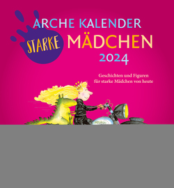 Arche Kalender Starke Mädchen 2024 von Rak,  Alexandra