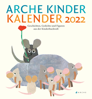 Arche Kinder Kalender 2022 von Härtling,  Sophie, Kreuzer,  Kristina