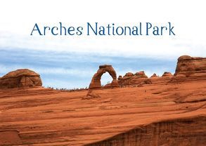 Arches National Park (Posterbuch DIN A3 quer) von Roth,  Martina