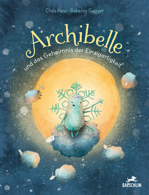 Archibelle und das Geheimnis der Einzigartigkeit von Gugger,  Rebecca, Hess,  Chris