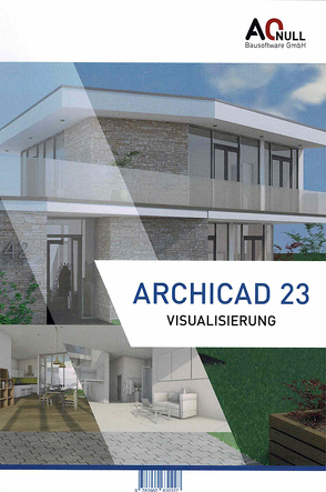 Archicad23Visualisierung-Handbuch von Vondrasek,  Andreas, Zeilinger,  Christina