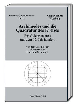 Archimedes und die Quadratur des Kreises von Gephyrander,  Thomas, Schmanck,  Burghard, Schott,  Kapar