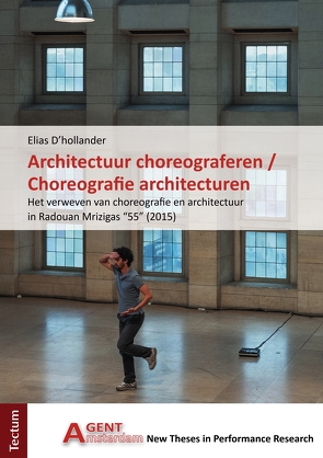 Architectuur choreograferen / Choreografie architecturen von D'hollander,  Elias