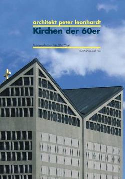 Architekt Peter Leonhardt. Kirchen der 60er von Weigel,  Hans P