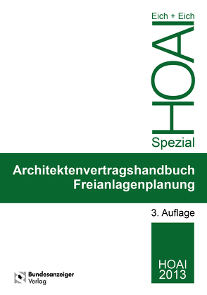 Architektenvertragshandbuch Freianlagenplanung von Eich,  Anke, Eich,  Rainer