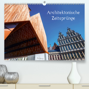 Architektonische Zeitsprünge (Premium, hochwertiger DIN A2 Wandkalender 2021, Kunstdruck in Hochglanz) von Müller,  Christian