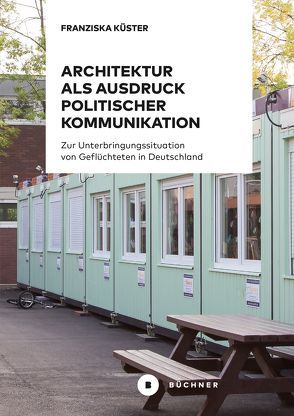 Architektur als Ausdruck politischer Kommunikation von Küster,  Franziska