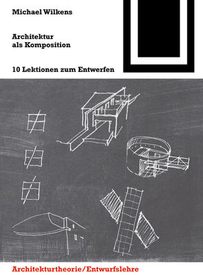 Architektur als Komposition von Wilkens,  Michael