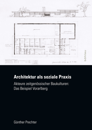 Architektur als soziale Praxis von Prechter,  Günther