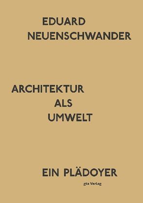 Architektur als Umwelt von Neuenschwander,  Eduard