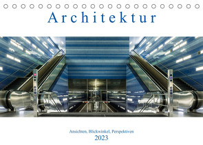 Architektur – Ansichten, Blickwinkel, Perspektiven (Tischkalender 2023 DIN A5 quer) von Eugster,  Armin