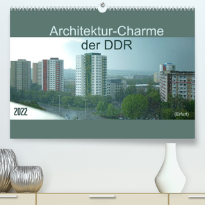 Architektur-Charme der DDR (Erfurt) (Premium, hochwertiger DIN A2 Wandkalender 2022, Kunstdruck in Hochglanz) von Flori0