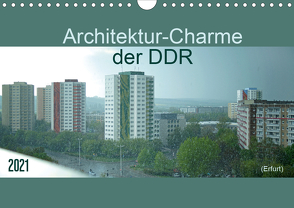 Architektur-Charme der DDR (Erfurt) (Wandkalender 2021 DIN A4 quer) von Flori0