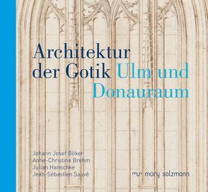 Architektur der Gotik von Böker,  Johann Josef, Brehm,  Anne-Christine, Hanschke,  Julian, Sauvé,  Jean-Sébastien