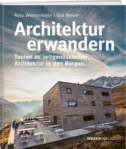 Architektur erwandern von Meyer,  Üsé, Westermann,  Reto