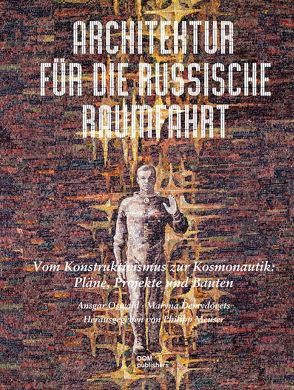 Architektur für die russische Raumfahrt von Demydovets,  Maryna, Krikaljow,  Sergej, Meuser,  Philipp, Oswald,  Ansgar