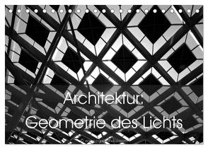 Architektur: Geometrie des Lichts (Tischkalender 2024 DIN A5 quer), CALVENDO Monatskalender von // www.card-photo.com,  Card-Photo