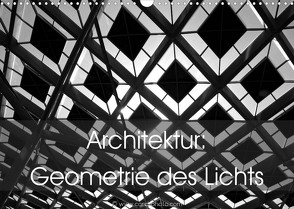 Architektur: Geometrie des Lichts (Wandkalender 2023 DIN A3 quer) von // www.card-photo.com,  Card-Photo