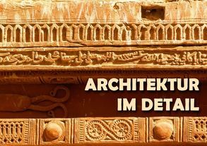 Architektur im Detail (Tischaufsteller DIN A5 quer) von Dr. Günter Zöhrer,  ©