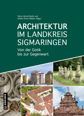 Architektur im Landkreis Sigmaringen von Heim,  Armin, Moschkon,  Agnes, Muth,  Doris Astrid, Sieber,  Dominik Gerd, Weber,  Edwin Ernst