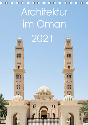 Architektur im Oman (Tischkalender 2021 DIN A5 hoch) von www.20er.net, Zwanzger,  Wolfgang