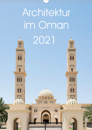 Architektur im Oman (Wandkalender 2021 DIN A3 hoch) von www.20er.net, Zwanzger,  Wolfgang