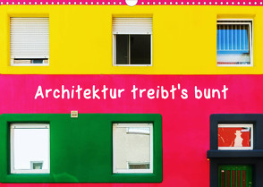 Architektur treibt’s bunt (Wandkalender 2023 DIN A3 quer) von Müller,  Christian