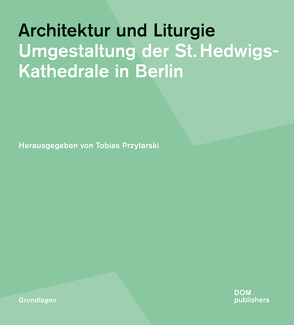 Architektur und Liturgie von Kraemer,  Kaspar, Lückmann,  Rudolf, Przytarski,  Tobias