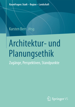 Architektur- und Planungsethik von Berr,  Karsten