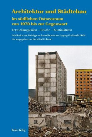 Architektur und Städtebau im südlichen Ostseeraum von 1970 bis zur Gegenwart von Lichtnau,  Bernfried