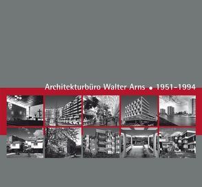 Architekturbüro Walter Arns 1951-1994 von Adamczyk-Arns,  Grazyna