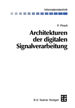 Architekturen der digitalen Signalverarbeitung von Pirsch,  Peter