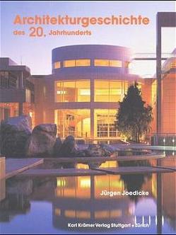 Architekturgeschichte des 20. Jahrhunderts von Joedicke,  Jürgen