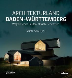 Architekturland Baden-Württemberg von Sayah,  Amber