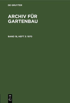 Archiv für Gartenbau / 1970 von Deutsche Akademie der Landwirtschaftswissenschaften zu Berlin