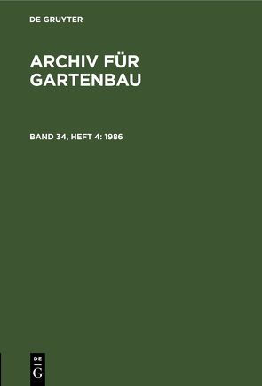 Archiv für Gartenbau / 1986 von Deutsche Akademie der Landwirtschaftswissenschaften zu Berlin