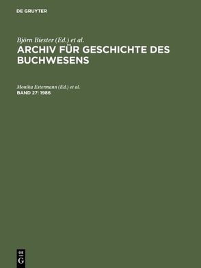 Archiv für Geschichte des Buchwesens / 1986 von Estermann,  Monika, Kleiss,  Marietta, Wittmann,  Reinhard