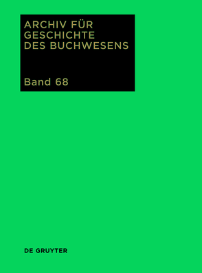 Archiv für Geschichte des Buchwesens / 2013 von Rautenberg,  Ursula, Schneider,  Ute