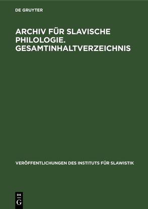 Archiv für Slavische Philologie. Gesamtinhaltverzeichnis von Günther,  Kurt