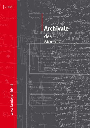 Archivale des Monats (2018) von Albertani,  Cornelia, Jochum,  Judith, Mödlagl,  Anna, Nachbaur,  Ulrich, Niederstätter,  Alois, Schmidgall,  Markus, Tschaikner,  Manfred