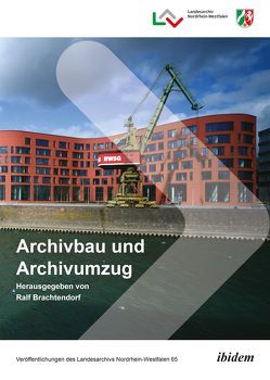 Archivbau und Archivumzug von Brachtendorf,  Ralf, Drögeler,  Tanja, Frankenstein,  Matthias, Hanke,  Ina, Heinen,  Christoph, Heuchel,  Christian, Kluge,  Annemarie, Otte,  Sabine, Pilger,  Kathrin, Switaiski,  Stephan, Thalmann,  Rebecca, Tönnes,  Theo, Vogt,  Andreas, Volke,  Lars, Wiech,  Martina, Woelke,  Sven