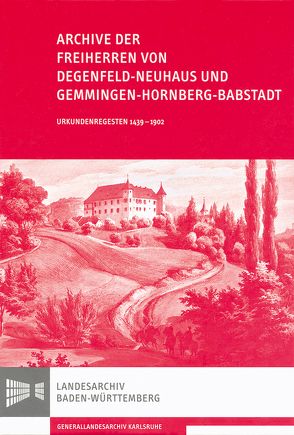 Archive der Freiherren von Degenfeld-Neuhaus und Gemmingen-Hornberg-Babstadt von Burkhardt,  Martin