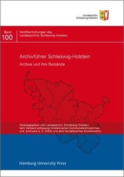 Archivführer Schleswig-Holstein von Landesarchiv Schleswig-Holstein, Nordelbisches Kirchenarchiv, Verband schleswig-holsteinischer Kommunalarchivarinnen und -archivare e. V. (VKA)