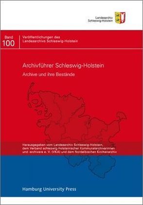 Archivführer Schleswig-Holstein von Landesarchiv Schleswig-Holstein, Nordelbisches Kirchenarchiv, Verband schleswig-holsteinischer Kommunalarchivarinnen und -archivare e. V. (VKA)