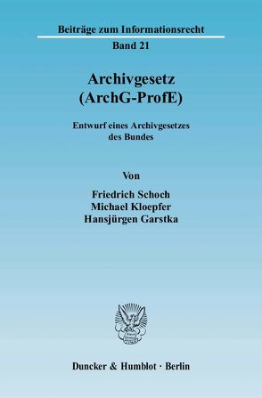 Archivgesetz (ArchG-ProfE). von Garstka,  Hansjürgen, Kloepfer,  Michael, Schoch,  Friedrich